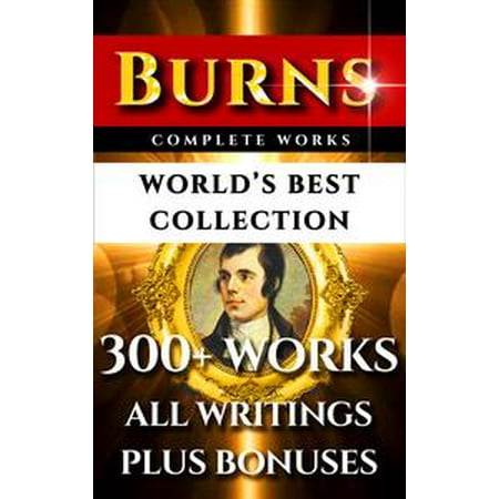 Robert Burns Complete Works – World’s Best Collection -