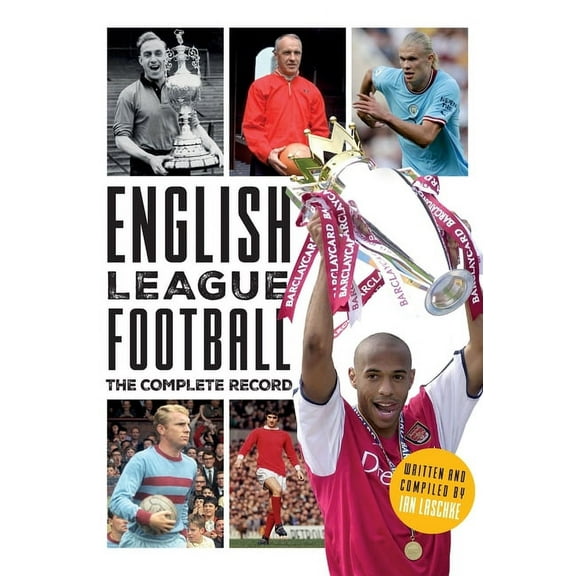 English League Football: The Complete Record: 1888-2024, (Hardcover)