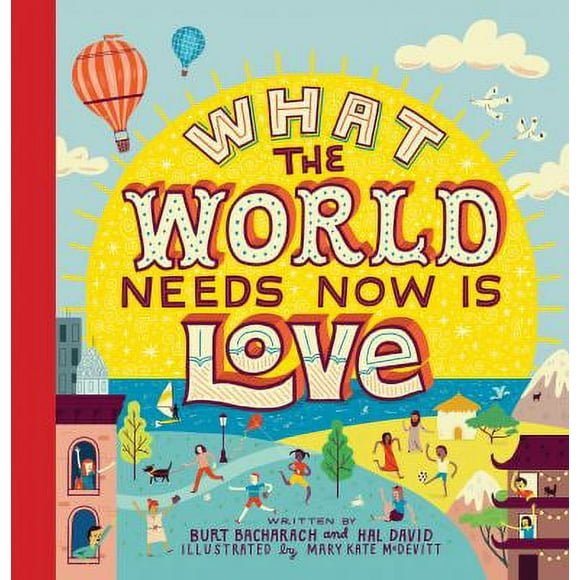 Pre-Owned What the World Needs Now Is Love (Hardcover) 1524785989 9781524785987