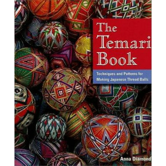 Pre-Owned The Temari Book: Techniques & Patterns for Making Japanese Thread Balls (Hardcover) 1579900240 9781579900243