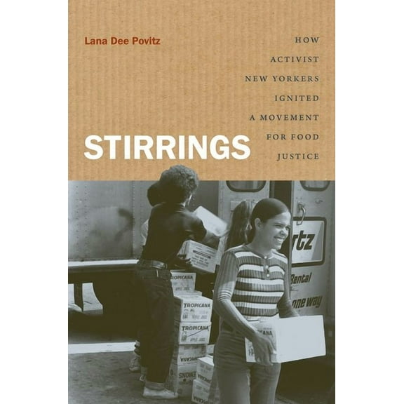 Justice, Power, and Politics Stirrings: How Activist New Yorkers Ignited a Movement for Food Justice, (Paperback)