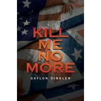 Kill Me No More