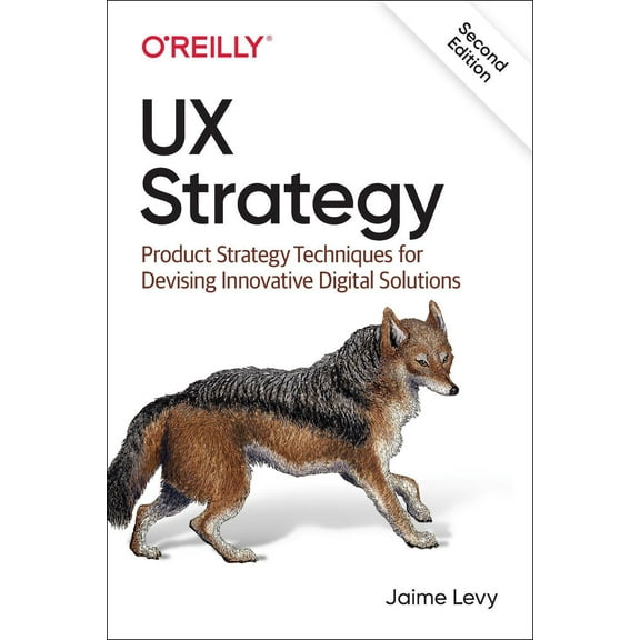 UX Strategy: Product Strategy Techniques for Devising Innovative Digital Solutions (Paperback)