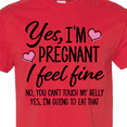 thumbnail image 4 of Inktastic Yes I'm Pregnant I Feel Fine No You Cant Touch My Belly T-Shirt, 4 of 5