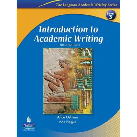 Pre-Owned Introduction to Academic Writing, Third Edition (The Longman Academic Writing Series, Level 3) (Paperback) 0131933957 9780131933958