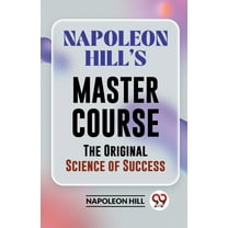 Napoleon Hill's Master Course The Original Science Of Success, (Paperback)