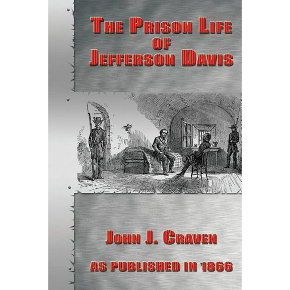 The Prison Life of Jefferson Davis (Paperback)
