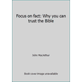 thumbnail image 1 of Pre-Owned Focus on fact: Why you can trust the Bible (Paperback) 0800708857 9780800708856, 1 of 1