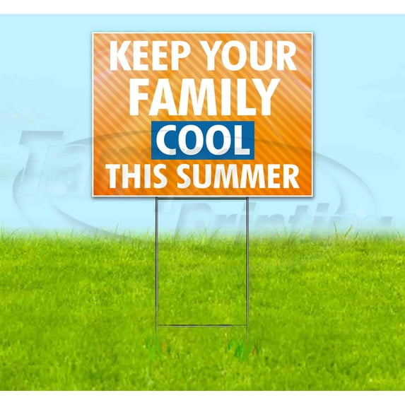 Keep Your Family Cool This Summer (18" x 24") Yard Sign, Includes Metal Step Stake