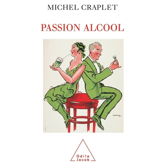 A Passion for Drinking / Passion alcool, (Paperback)