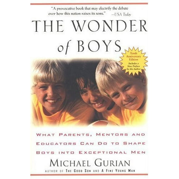 The Wonder of Boys : What Parents, Mentors and Educators Can Do to Shape Boys into Exceptional Men 9781585425280 Used / Pre-owned