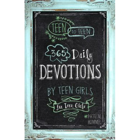 Teen to Teen : 365 Daily Devotions by Teen Girls for Teen