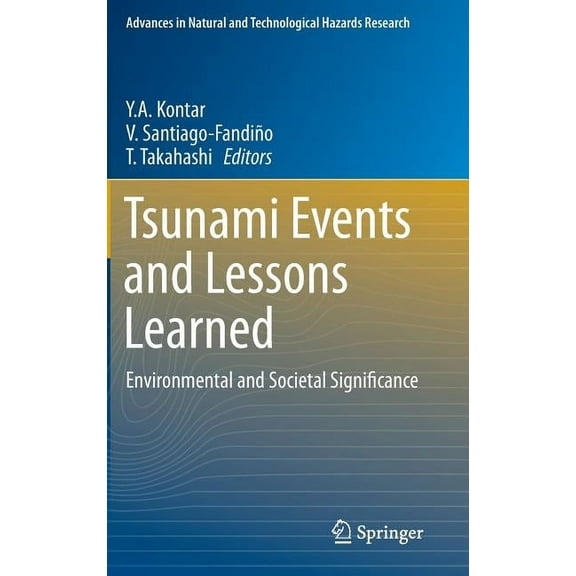 Advances in Natural and Technological Ha Tsunami Events and Lessons Learned: Environmental and Societal Significance, Book 35, (Hardcover)