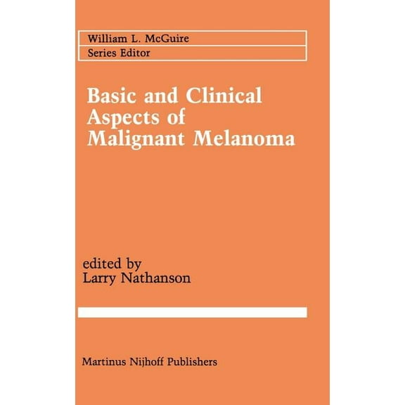 Cancer Treatment and Research Basic and Clinical Aspects of Malignant Melanoma, Book 35, (Hardcover)