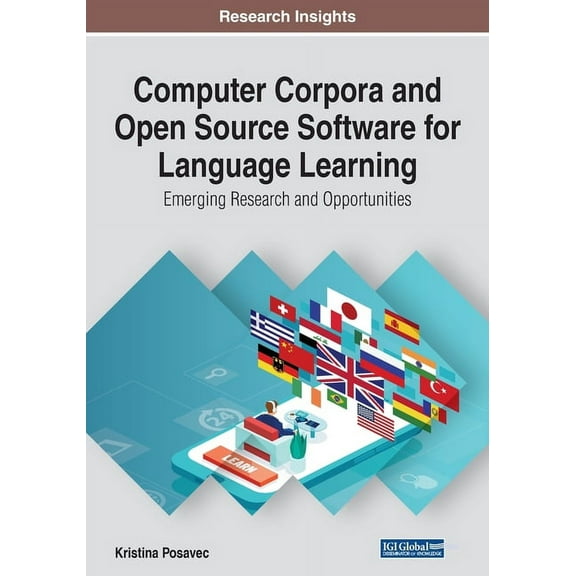 Computer Corpora and Open Source Software for Language Learning: Emerging Research and Opportunities, (Paperback)