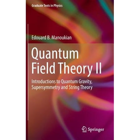 Pre-Owned Graduate Texts in Physics: Quantum Field Theory II: Introductions to Quantum Gravity Supersymmetry and String Theory (Hardcover)