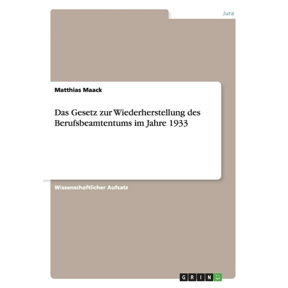 Das Gesetz zur Wiederherstellung des Berufsbeamtentums im Jahre 1933