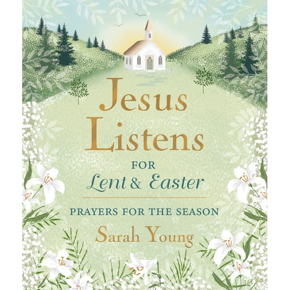 Pre-Owned Jesus Listens--For Lent and Easter, Padded Hardcover, with Full Scriptures: Prayers for the Season (Hardcover) 1400250870 9781400250875