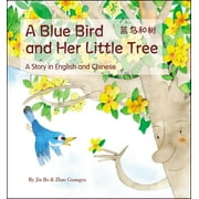Blue Bird & Her Little Tree : A Story in English and Chinese (Hardcover)