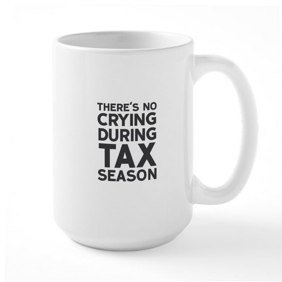 CafePress - No Crying During Tax Season Mugs - 15 oz Ceramic Large White Novelty Mug