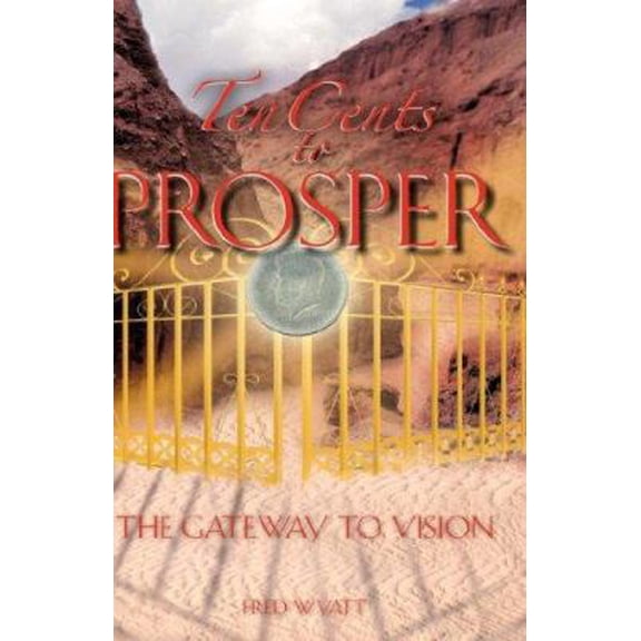 Pre-Owned Ten Cents to Prosper (Paperback) 1602666393 9781602666399