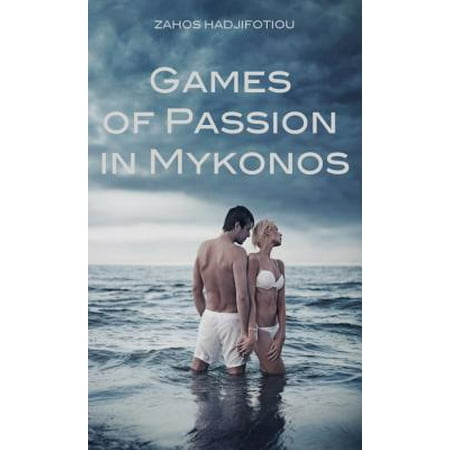 Games of Passion in Mykonos - eBook
