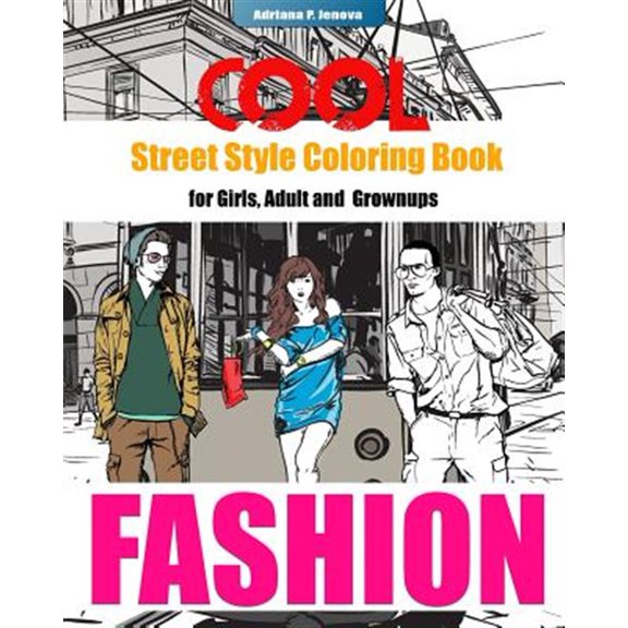 Pre-Owned Cool Street Style Fashion Coloring Book for Adult Grownups and Girls : Fashionista Coloring Book,fashion Passion,a Stress Relieving