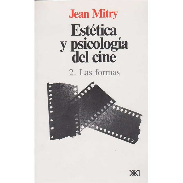 Libro Estetica Y Psicologia Del Cine. T. O2: Las Formas Tapa Blanda, Autor Jean Mitry, Editorial Siglo Xxi Editores