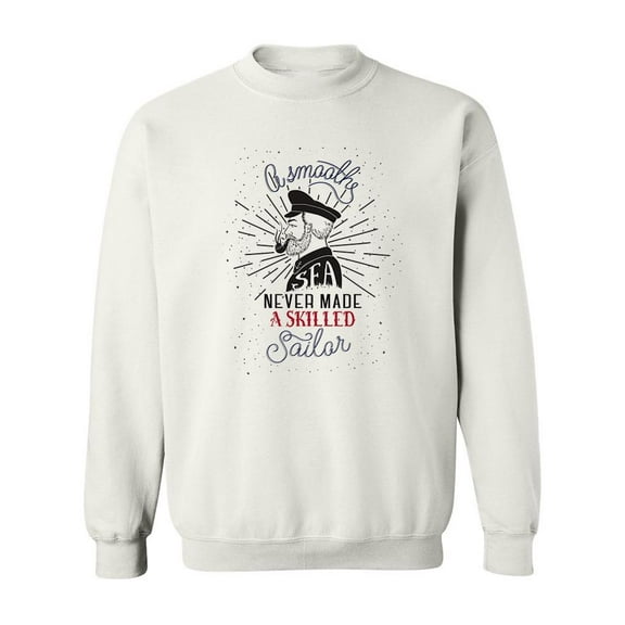 Skilled Sailor Quote Sweatshirt Men -Image by Shutterstock, Male 3X-Large