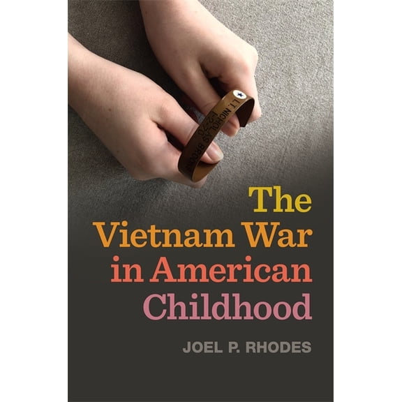 Children, Youth, and War The Vietnam War in American Childhood, (Hardcover)