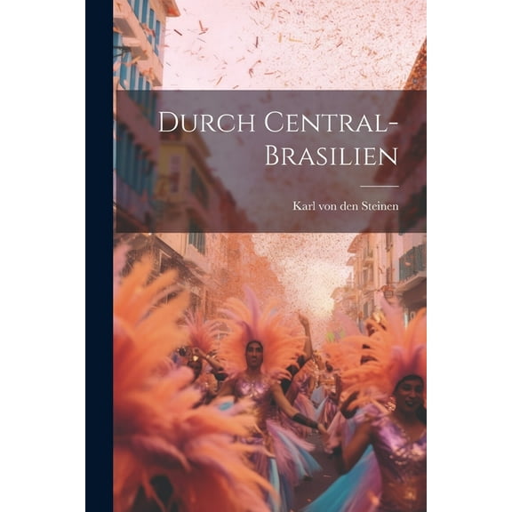 Durch Central-brasilien (Paperback)
