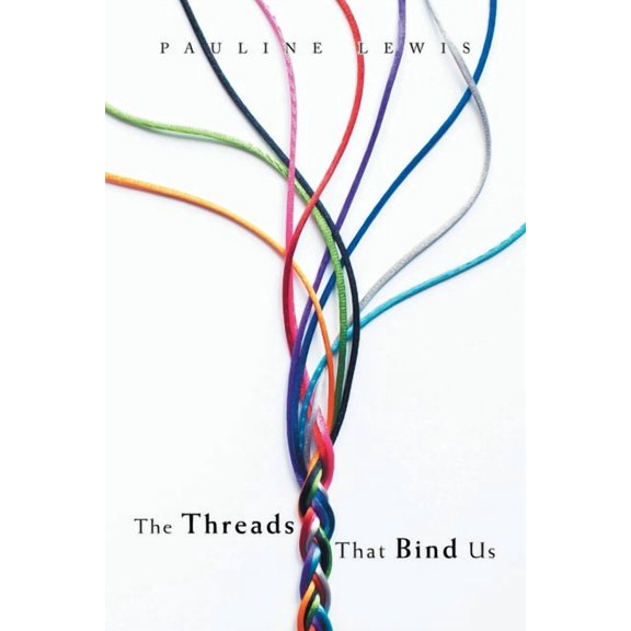 The Threads That Bind Us (Paperback) by Pauline Lewis
