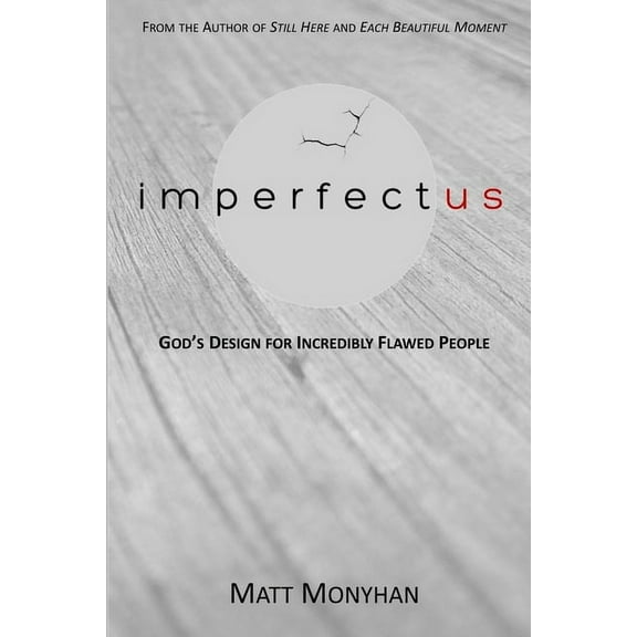 Imperfectus: God's Design for Incredibly Flawed People, (Paperback)
