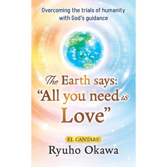 The Earth says: "All you need is Love", (Paperback)