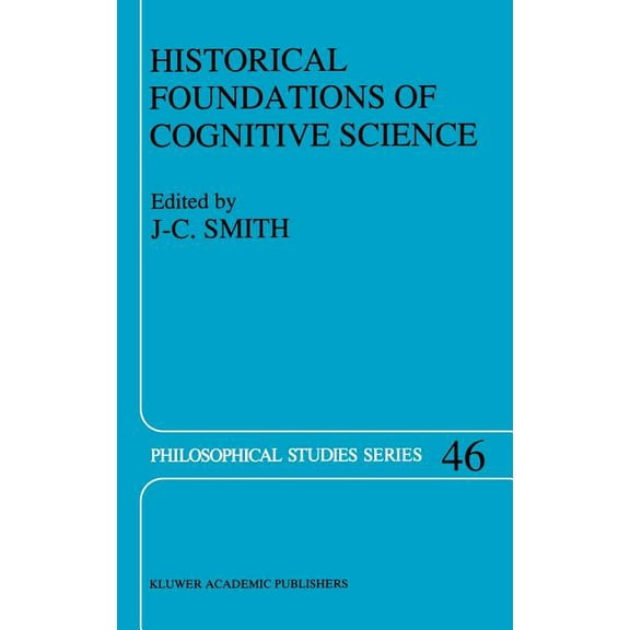 Philosophical Studies Historical Foundations of Cognitive Science, Book 46, (Hardcover)