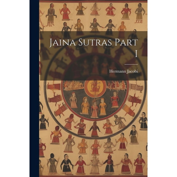 Jaina Sutras Part I, (Paperback)