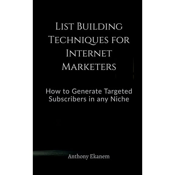 List Building Techniques for Internet Marketers, (Paperback)