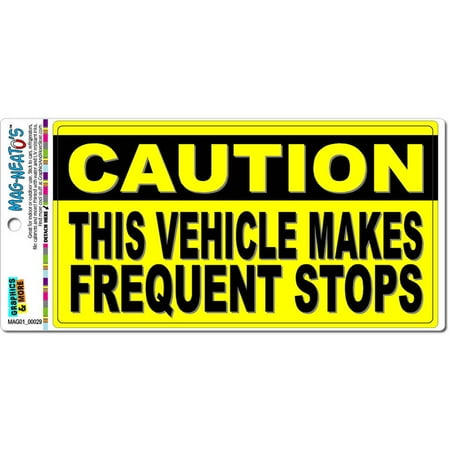 Caution Stop Machine - Caution Vehicle Makes Frequent Stops Sign Automotive Car Refrigerator Locker Vinyl Magnet