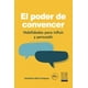 thumbnail image 1 of El poder de convencer. Habilidades para influir y persuadir, 1 of 2