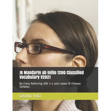 IB Mandarin ab initio 1200 Classified Vocabulary V2021 : By Cross Referring HSK 1-4 and Latest IB Chinese Syllabus (Paperback)