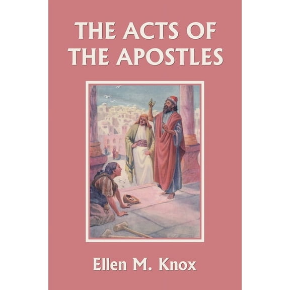 The Acts of the Apostles (Yesterday's Classics), (Paperback)