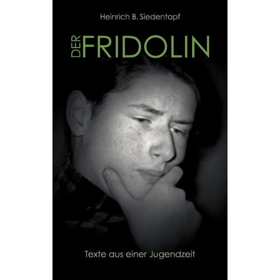 Der Fridolin: Texte aus einer Jugendzeit, (Paperback)