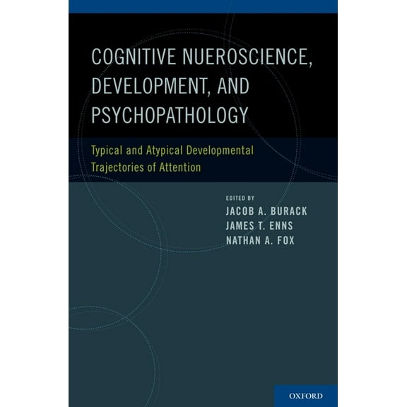 Cognitive Neuroscience, Development, and Psychopathology: Typical and Atypical Developmental Trajectories of Attention, (Hardcover)