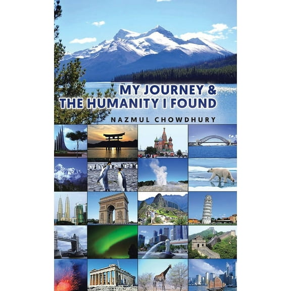 My Journey & The Humanity I Found, (Hardcover)