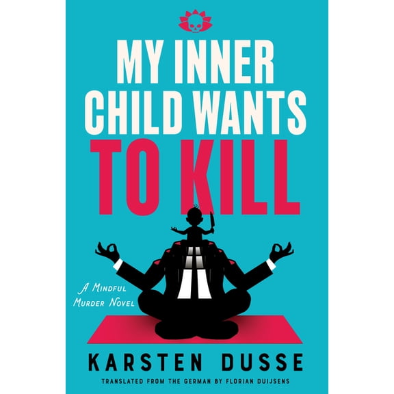 My Inner Child Wants to Kill, (Paperback)