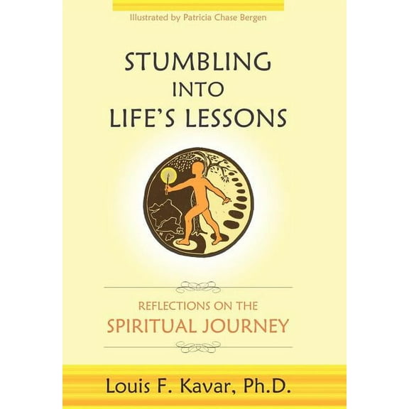 Stumbling Into Life's Lessons: Reflections on the Spiritual Journey, (Hardcover)