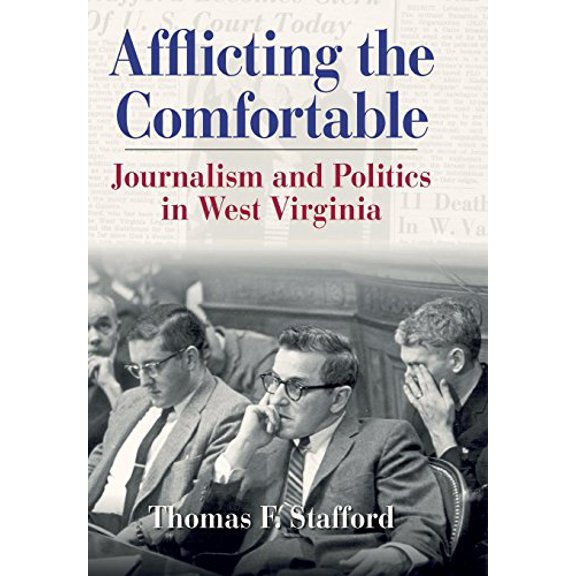 Pre-Owned West Virginia & Appalachia: Afflicting the Comfortable: Journalism and Politics in West Virginia (Hardcover)