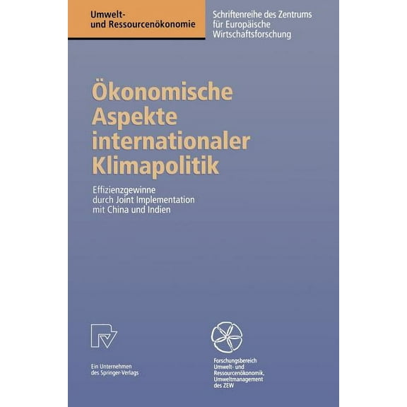 Umwelt- Und RessourcenÃ¶konomie Ãkonomische Aspekte Internationaler Klimapolitik: Effizienzgewinne Durch Joint Implementation Mit China Und Indien, (Paperback)