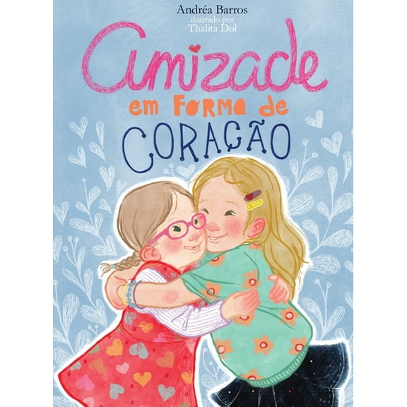 Amizade em forma de coração, (Hardcover)