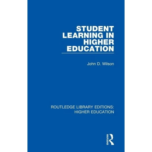 Routledge Library Editions: Higher Educa Student Learning in Higher Education, Book 34, (Hardcover)